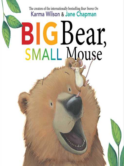Karma Wilson创作的Big Bear, Small Mouse作品的详细信息 - 需进入等候名单